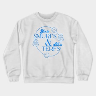 Yes To Smurfs & No To Terfs Crewneck Sweatshirt